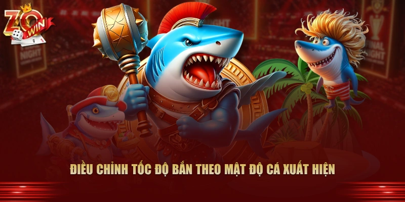 Chiến Thuật Bắn Rỉa Trong Bắn Cá Zowin Hiệu Quả 3 Điều chỉnh tốc độ bắn theo mật độ cá xuất hiện